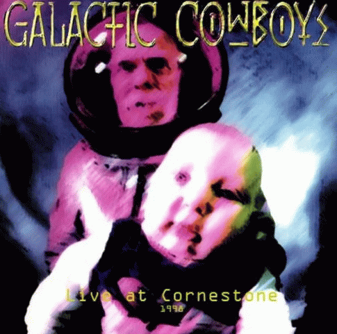 Galactic Cowboys : Live at Cornerstone